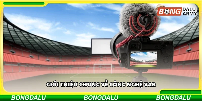 Tổng quan về công nghệ VAR