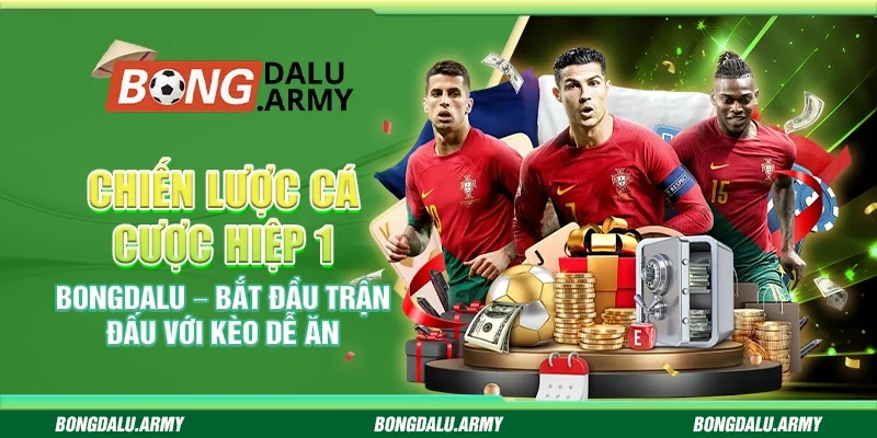 Chiến lược cá cược hiệp 1 Bongdalu – Bắt đầu trận đấu với kèo dễ ăn