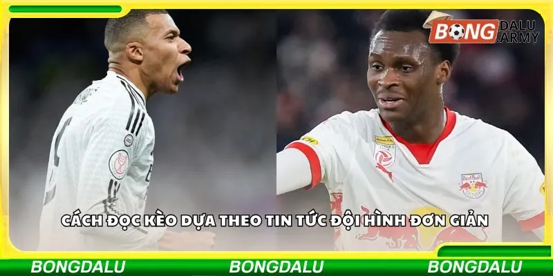 Cách đọc kèo dựa theo tin tức đội hình đơn giản