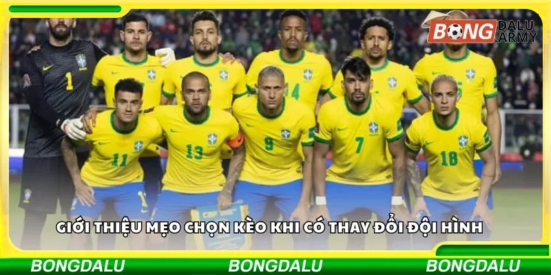 Giới thiệu mẹo chọn kèo khi có thay đổi đội hình