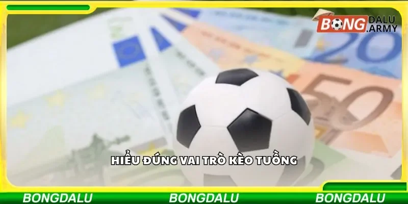 Kèo tuồng được tung ra sát giờ bóng lăn