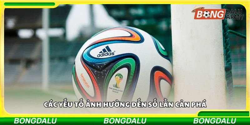 Một số yếu tố ảnh hưởng đến số lần cản phá