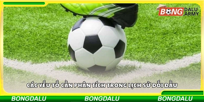 Một số yếu tố cần phân tích trong lịch sử đối đầu