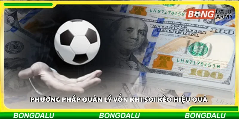 Phương pháp quản lý vốn khi soi kèo hiệu quả 